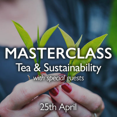 Tea Masterclass - Tea & Sustainability