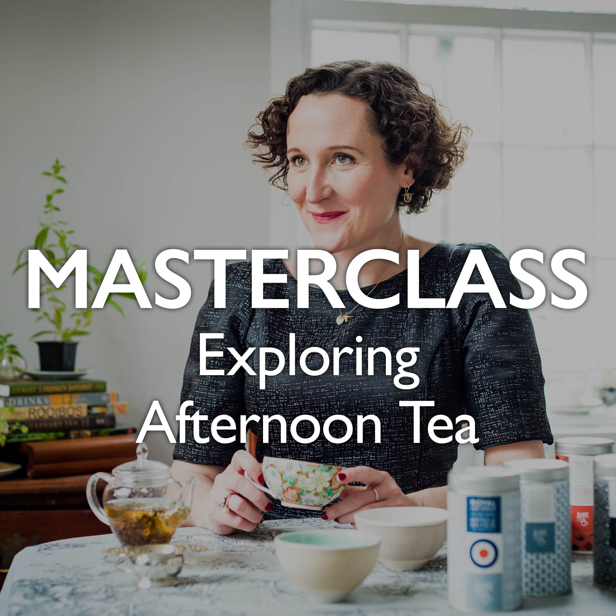 Tea Masterclass - Exploring Afternoon Tea | Rare Tea Company